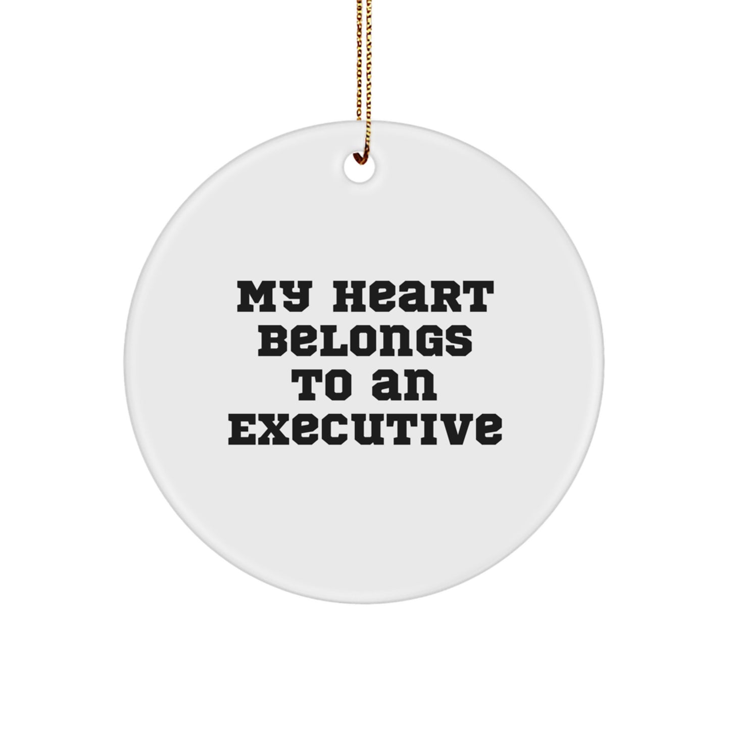 Executive Christmas Unique Gifts from Friends - My Heart Belongs To An Executive Circle Ornament Decor - Image 1
