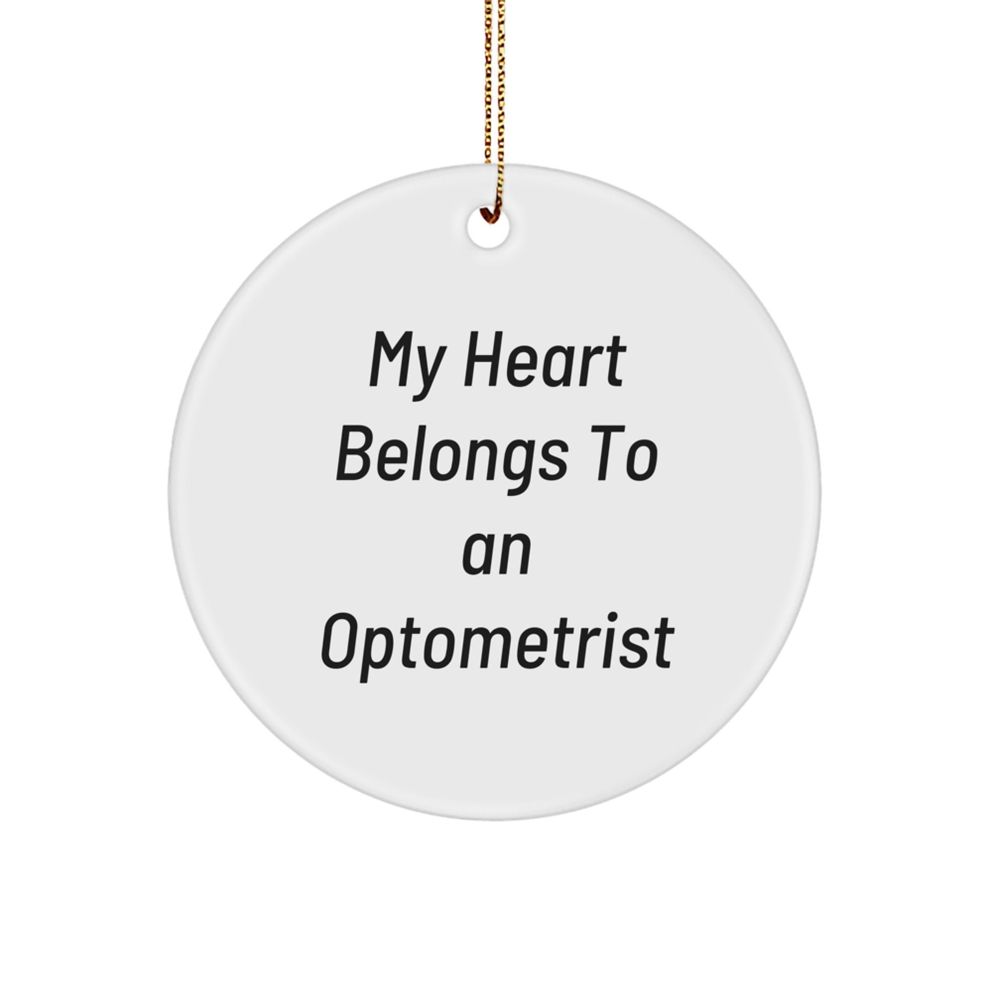 Funny Optometrist Gifts from Friends, Circle Ornament 'My Heart Belongs To An Optometrist' Christmas Unique Ideas, Gifts for Men or Women - Image 1