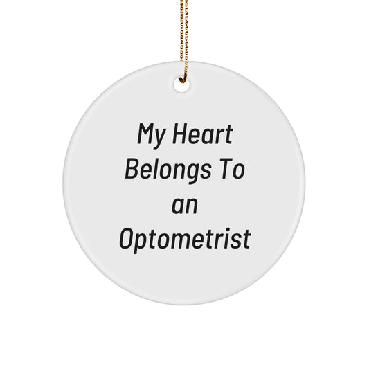 Funny Optometrist Gifts from Friends, Circle Ornament 'My Heart Belongs To An Optometrist' Christmas Unique Ideas, Gifts for Men or Women - Image 1