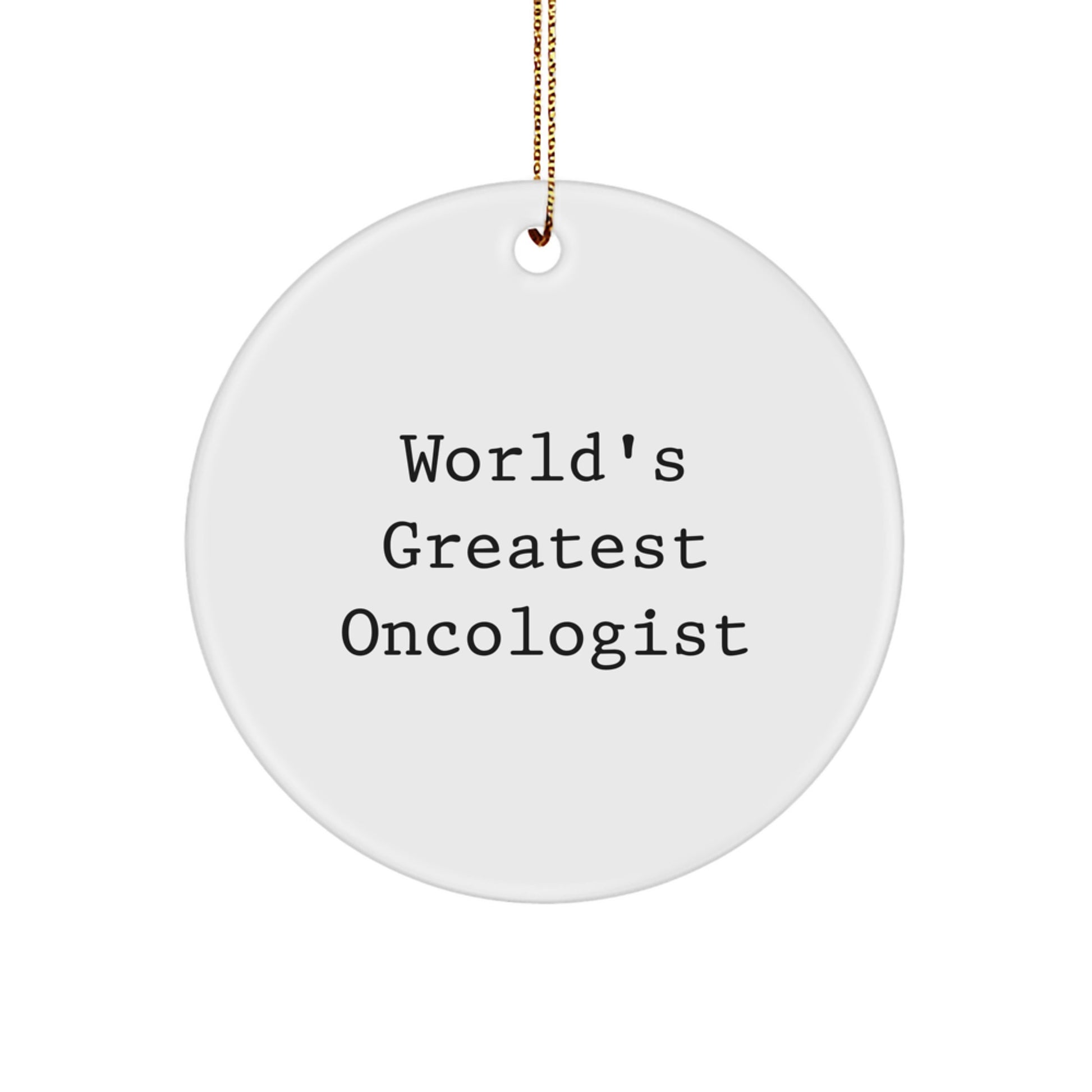 Gifts from Friends - 'World's Greatest Oncologist' Circle Ornament, Inspirational Christmas Unique Gift for Oncologists, 2.75'' Tall, 0.5 oz, Unique MDF Material, Sublimation Printing, Gold Cord - Image 1