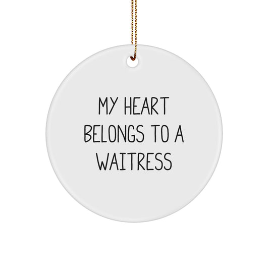 Funny Waitress Gifts for Her, My Heart Belongs To A Waitress Christmas Circle Ornament, Unique Gifts from Friends - Image 1