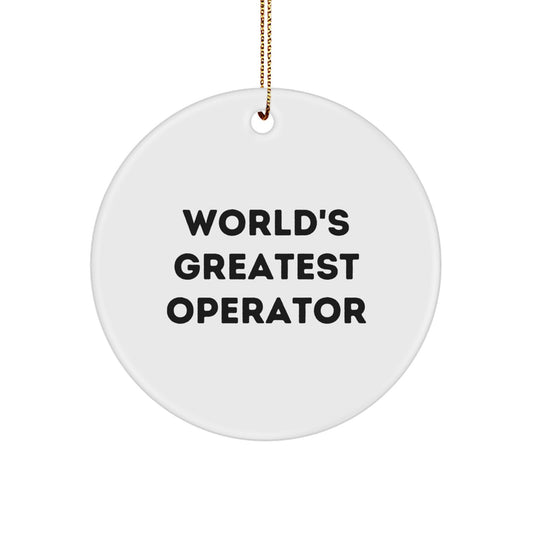 Funny Operator Gifts from Men to Friends - World's Greatest Operator Christmas Unique Circle Ornament, Circle Shaped, White, 2.75'' Tall - Image 1