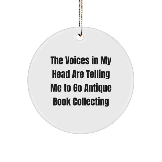 Unique Antique Book Collecting Circle Ornament Gifts from Family for Christmas - The Voices In My Head Are Telling Me To Go - Image 1