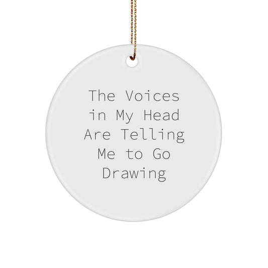 Funny Drawing Circle Ornament Gifts from Friends, Perfect for Christmas, 'The Voices In My Head Are Telling Me To Go Drawing' Quote - Image 1