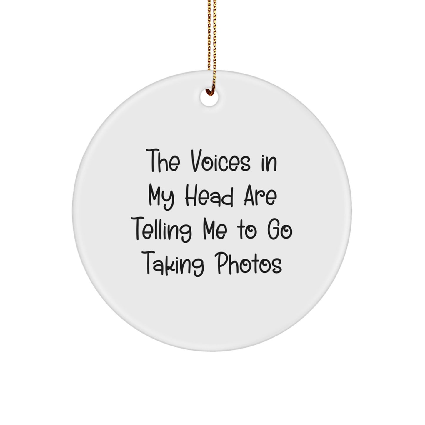 Funny Taking Photos Circle Ornament Gifts from Men to Friends, 'The Voices In My Head Are Telling Me To Go Taking Photos' White Christmas Unique Gifts for Women, Office Decor - Image 1