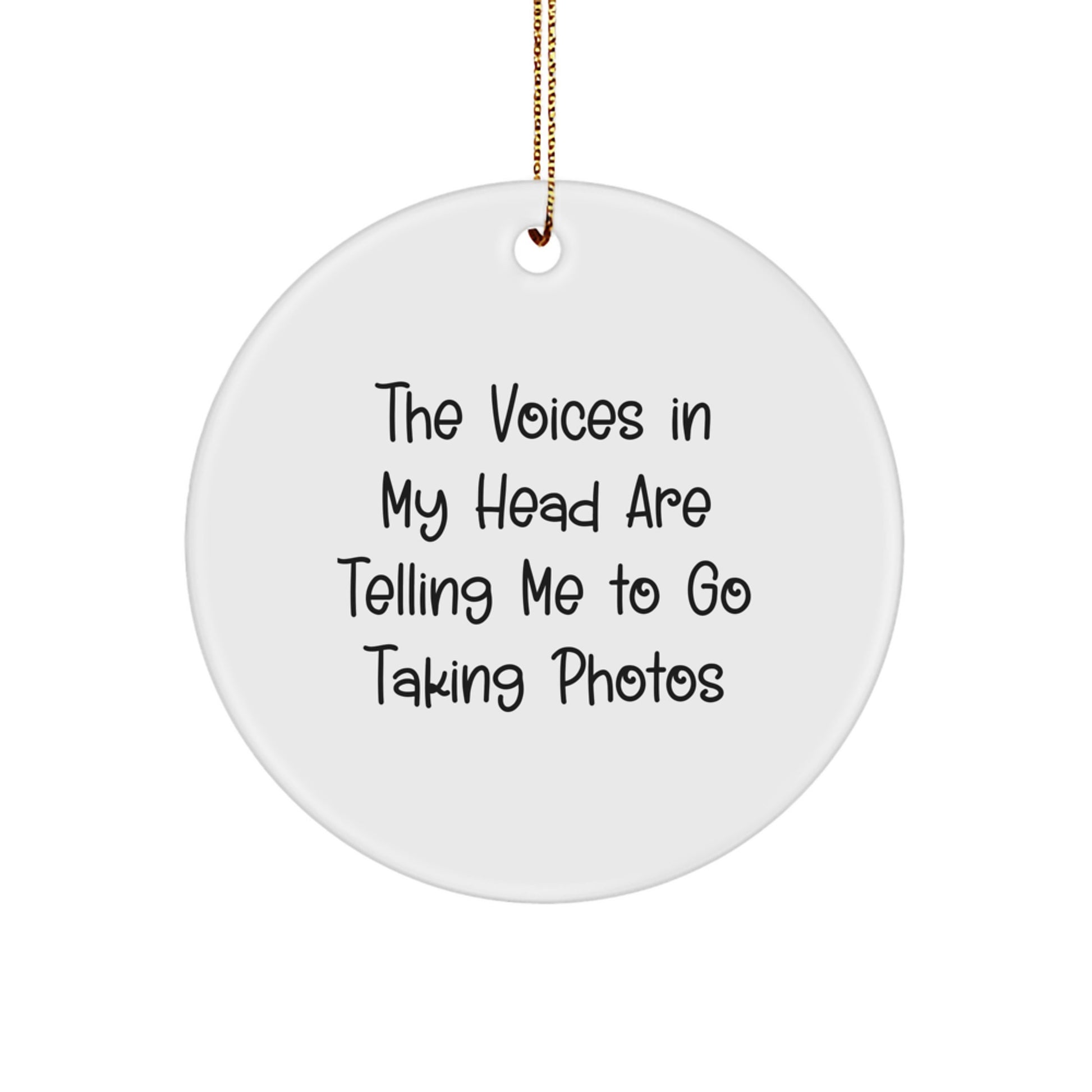 Funny Taking Photos Circle Ornament Gifts from Men to Friends, 'The Voices In My Head Are Telling Me To Go Taking Photos' White Christmas Unique Gifts for Women, Office Decor - Image 1