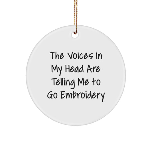 Funny Embroidery Gifts, The Voices In My Head Are Telling Me To Go Embroidery, Circle Ornament for Men, Women, Friends, Family, Christmas Unique Gifts from Men, Women, Friends, Family - Image 1