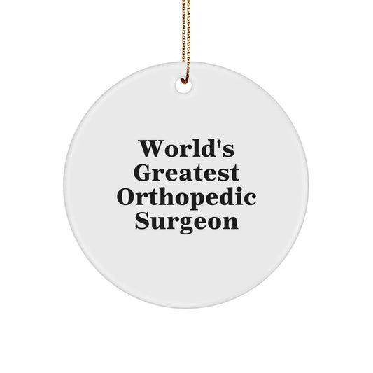 Funny Orthopedic Surgeon Gifts, Christmas Unique Gifts, World's Greatest Ornament for Orthopedic Surgeon Friends and Family, Funny Quote Circle Ornament - Image 1