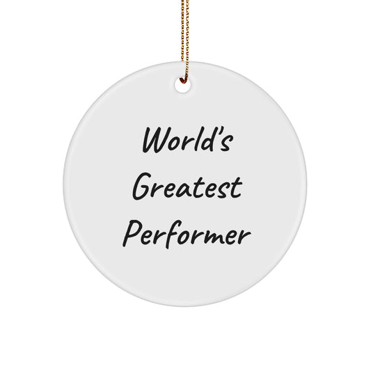 Funny 'World's Greatest Performer' Circle Ornament Gifts for Men from Family, Unique Christmas Unique Gifts for Performer - Image 1