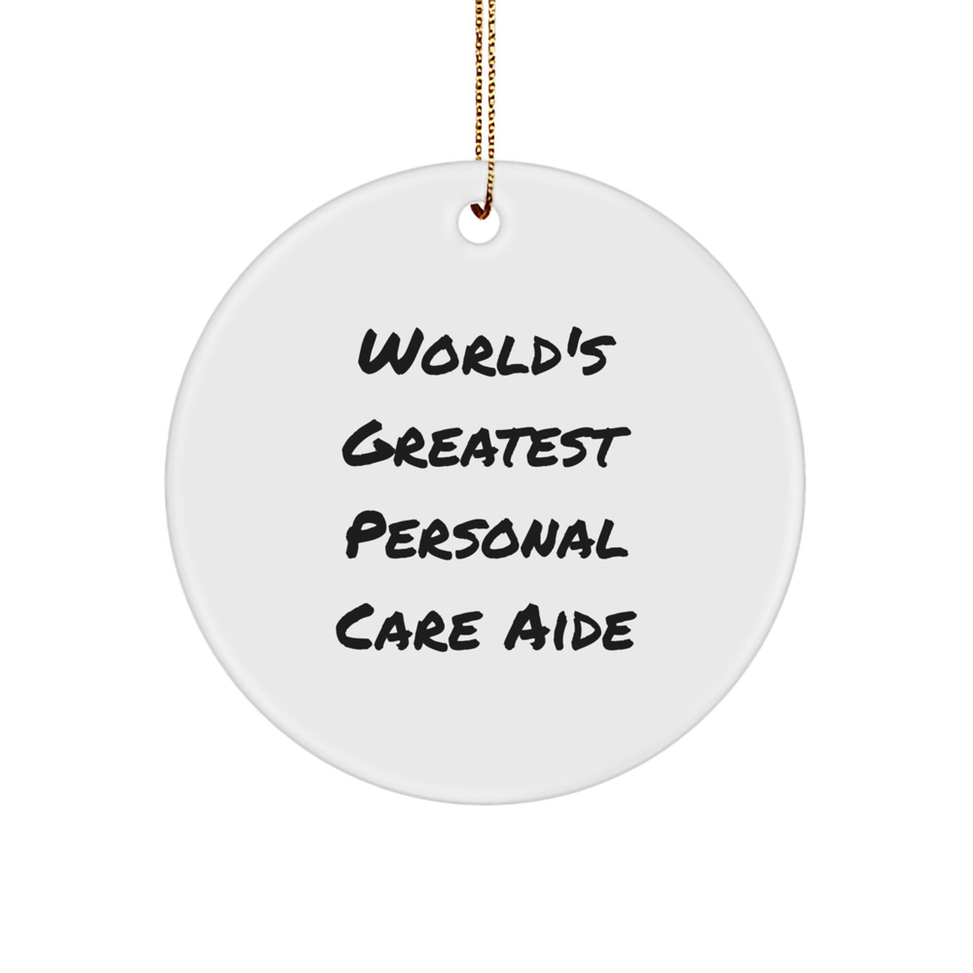 Funny Inspirational Personal Care Aide Gifts from Men for Women Friends Christmas Unique Circle Ornament with 'World's Greatest' - Image 1