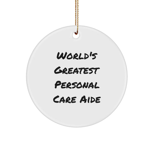 Funny Inspirational Personal Care Aide Gifts from Men for Women Friends Christmas Unique Circle Ornament with 'World's Greatest' - Image 1