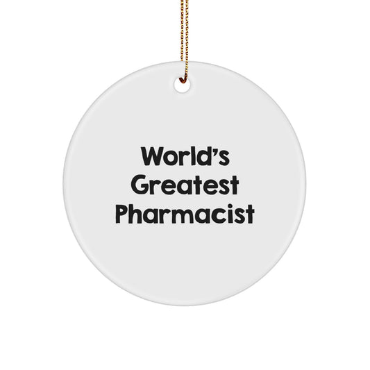 Funny Pharmacist Circle Ornament Gifts from Friends for the World's Greatest Pharmacist - Christmas Unique Presents - Image 1