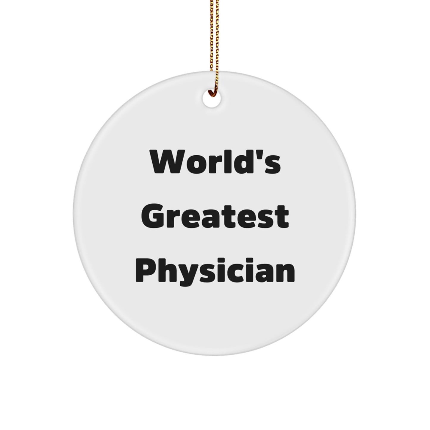 Funny Physician Gifts, World's Greatest Physician Christmas Ornaments, Circle Shaped Circle Ornament for Doctor Friends Family Coworkers - Image 1