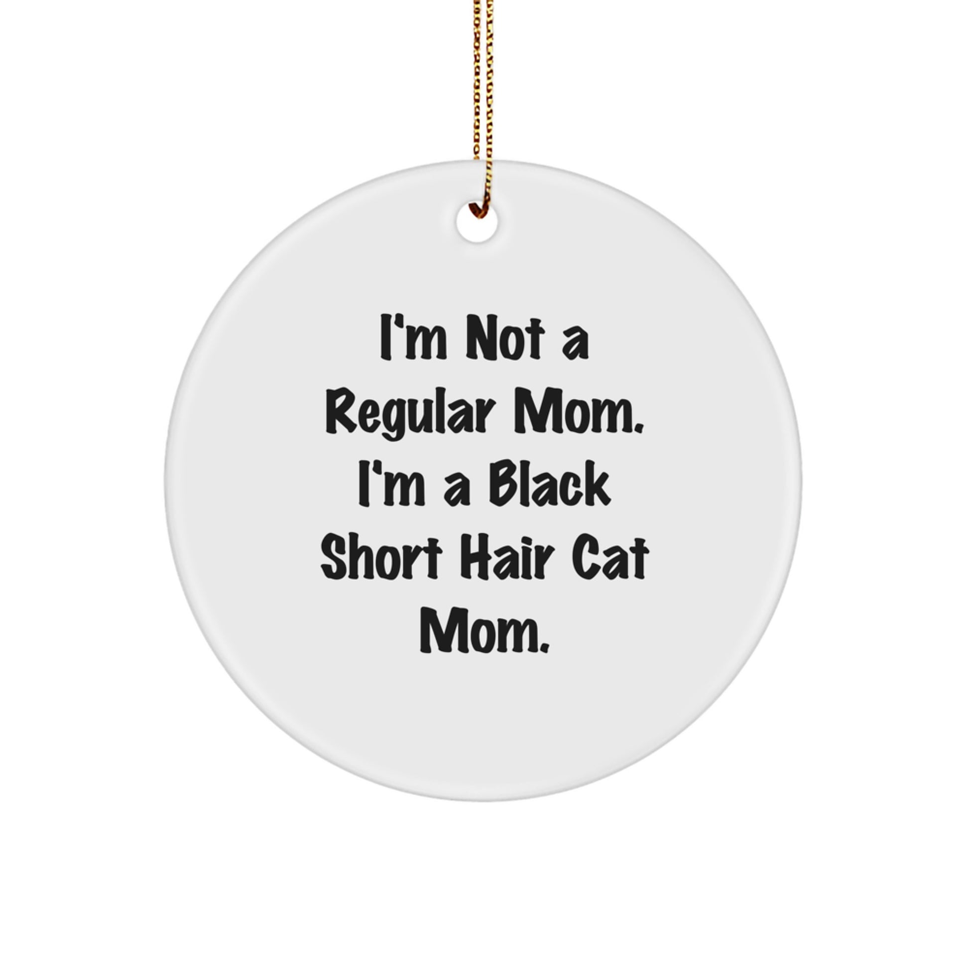 Funny Black Short Hair Cat Mom Circle Ornament | Gifts from Family to Family | Christmas Unique Gifts for Black Short Hair Cat Lovers - Image 1