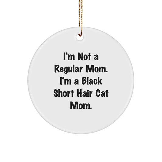 Funny Black Short Hair Cat Mom Circle Ornament | Gifts from Family to Family | Christmas Unique Gifts for Black Short Hair Cat Lovers - Image 1