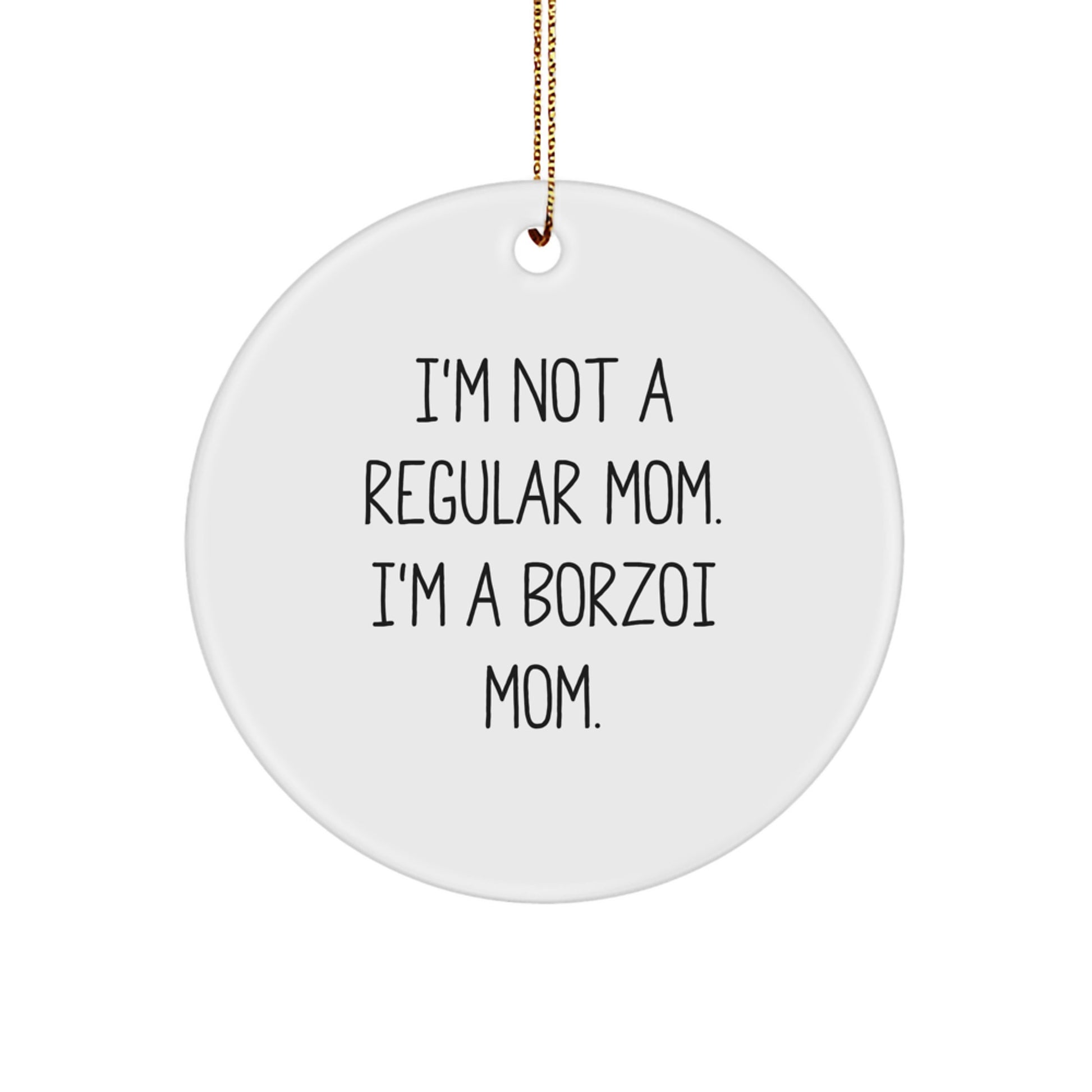 Borzoi Dog Lover Gifts from Family - Funny Christmas Unique Christmas Tree Decorations for Home with I'm Not A Regular Mom. I'm A Borzoi Mom. - Image 1