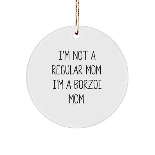 Borzoi Dog Lover Gifts from Family - Funny Christmas Unique Christmas Tree Decorations for Home with I'm Not A Regular Mom. I'm A Borzoi Mom. - Image 1