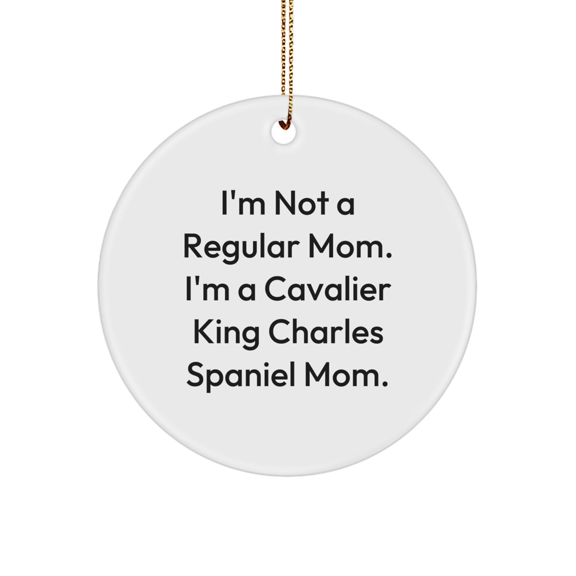 Cavalier King Charles Spaniel Dog Mom Funny Christmas Circle Ornament Gifts from Friends for Family - Image 1