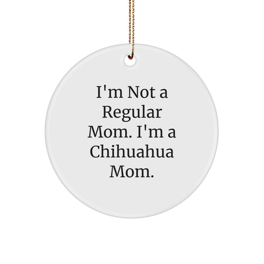 Chihuahua Dog Mom Funny Christmas Circle Ornament Gifts for Her, Gifts from Friends, Family - Image 1