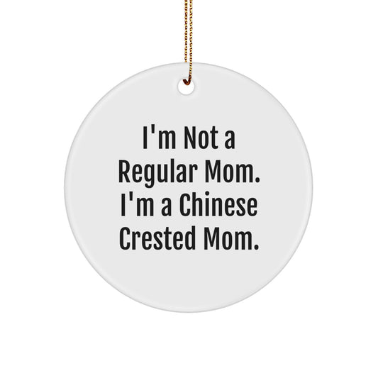 Funny Chinese Crested Dog Mom Gifts from Friends and Family, Christmas Unique Circle Ornaments, Chinese Crested Dog Mom Inspirational Quote, Chinese Crested Dog Lover Gifts - Image 1