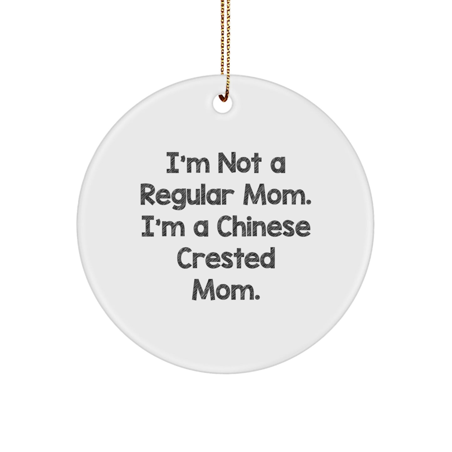 Chinese Crested Dog Gifts from Mom to Me, Funny Circle Ornament, Christmas Unique Presents for Dog Lovers Mom - Image 1