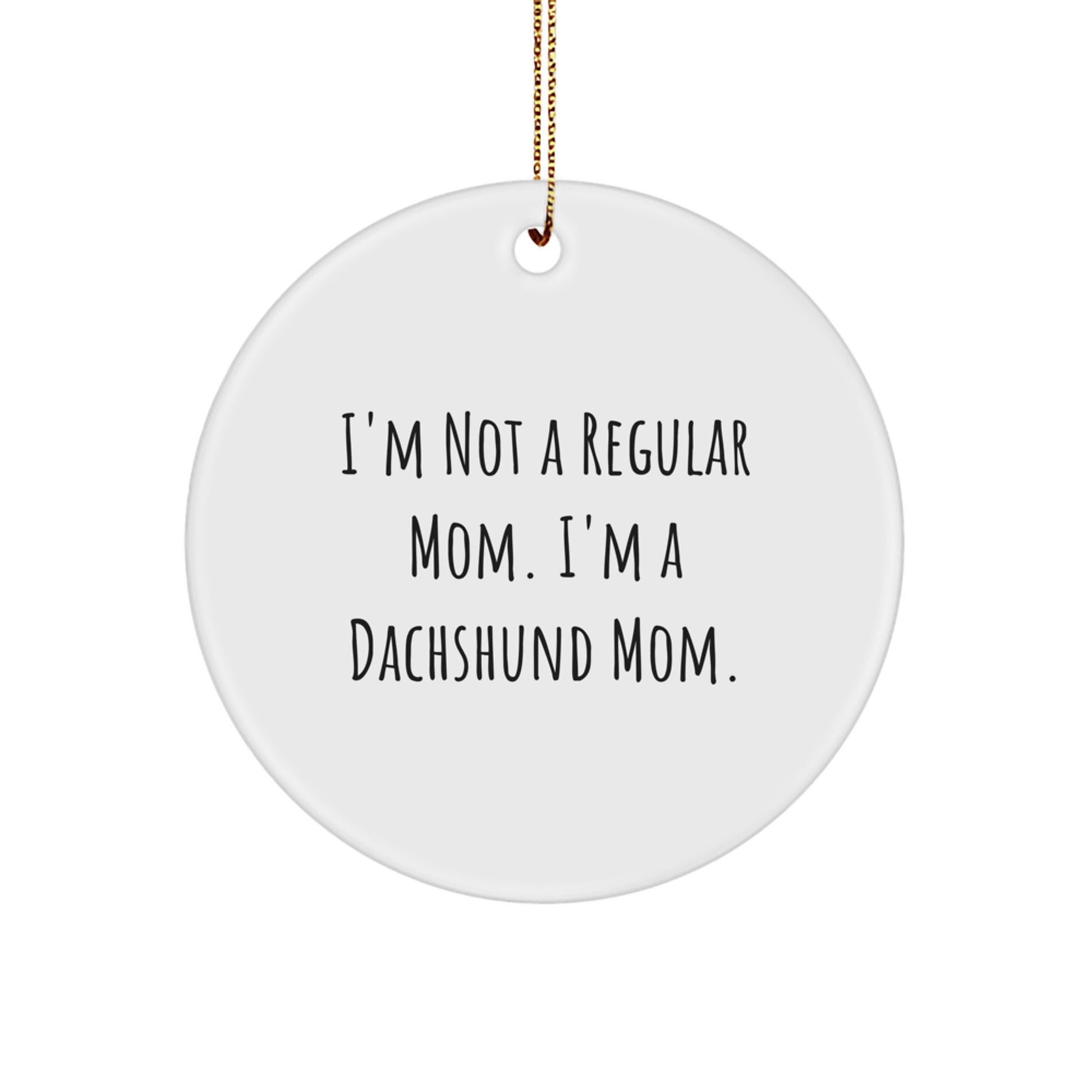 Dachshund Dog Mom Funny Circle Ornament, Gifts from Family for Dachshund Lovers, Christmas Unique, Dachshund Mom Gifts for Home - Image 1
