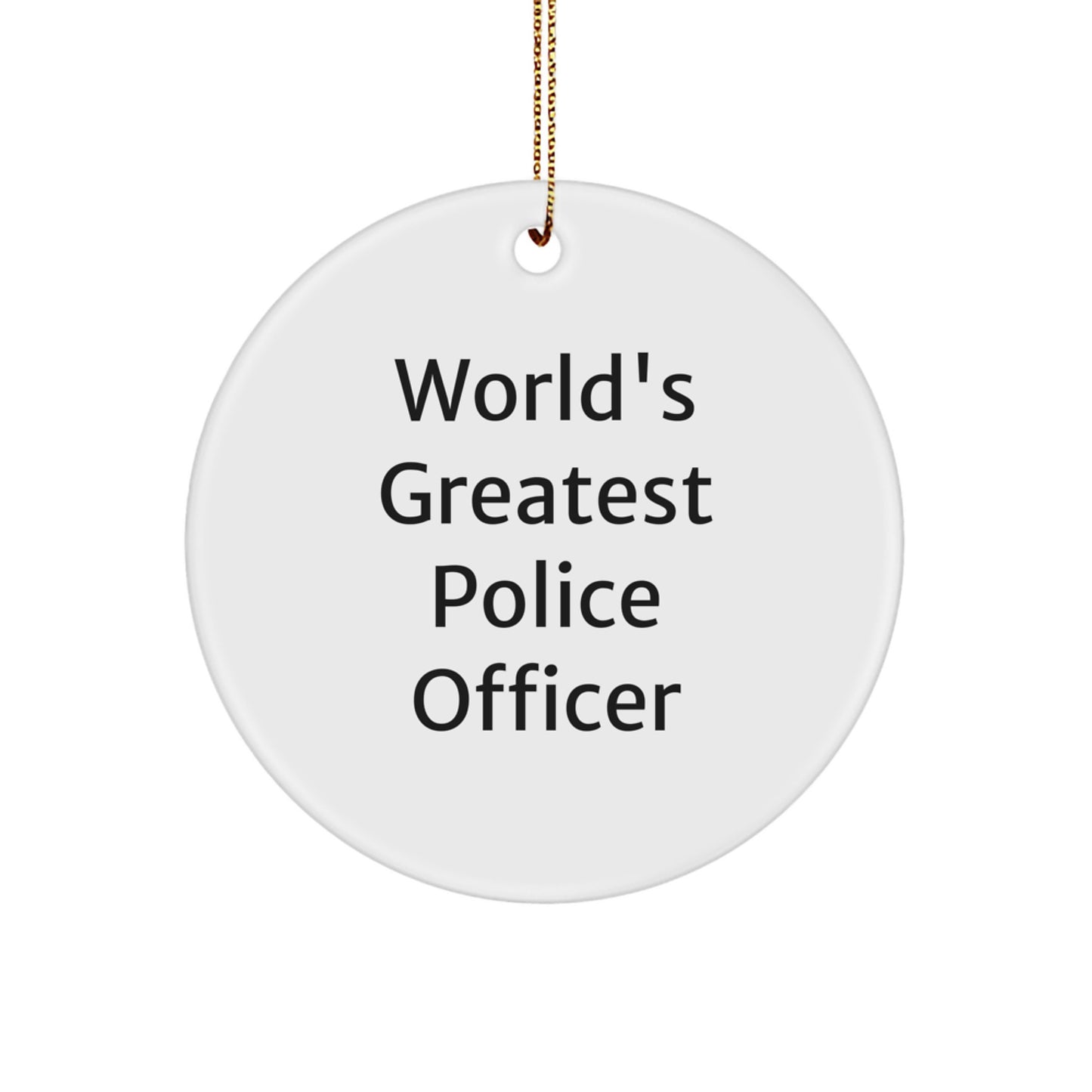 Funny Police Officer Gifts for Men, Christmas Unique Present from Friends or Family, 'World's Greatest Police Officer' Circle Ornament - Image 1