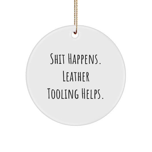 Funny Leather Tooling Gifts from Friends for Christmas - 'Shit Happens' Circle Ornament, Durable MDF Material, High-Gloss Finish, Vibrant Colors - Image 1
