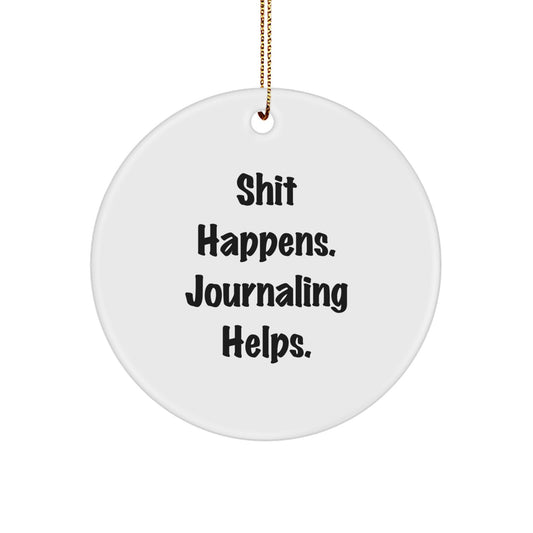 Funny Journaling Gifts for Friends from Family with 'Shit Happens. Journaling Helps.' - Christmas Unique Ornament for Journaling Enthusiasts - Image 1