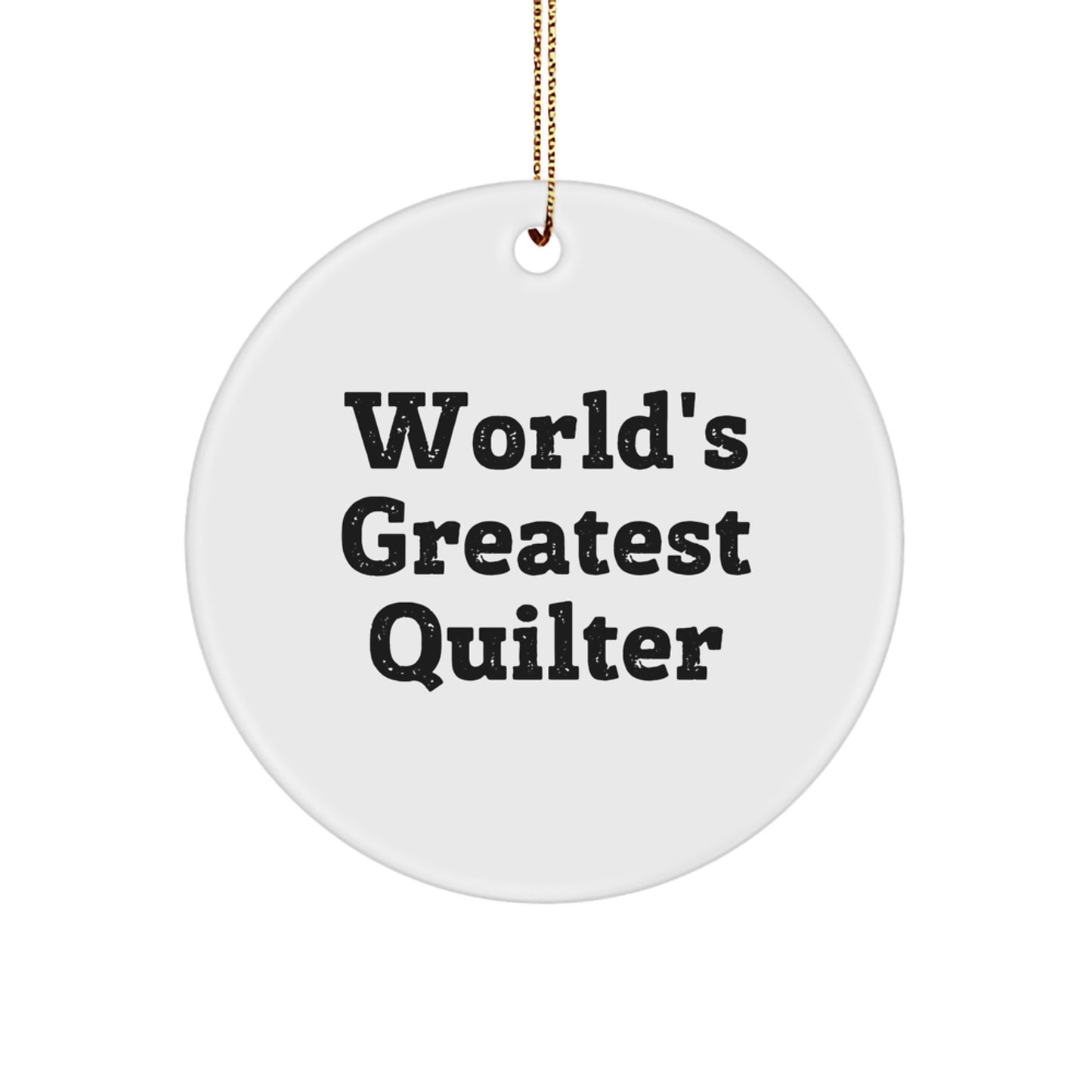 Funny Quilter Gifts from Friends, World's Greatest Quilter Circle Ornament for Men, Unique Christmas Unique Gifts - Image 1