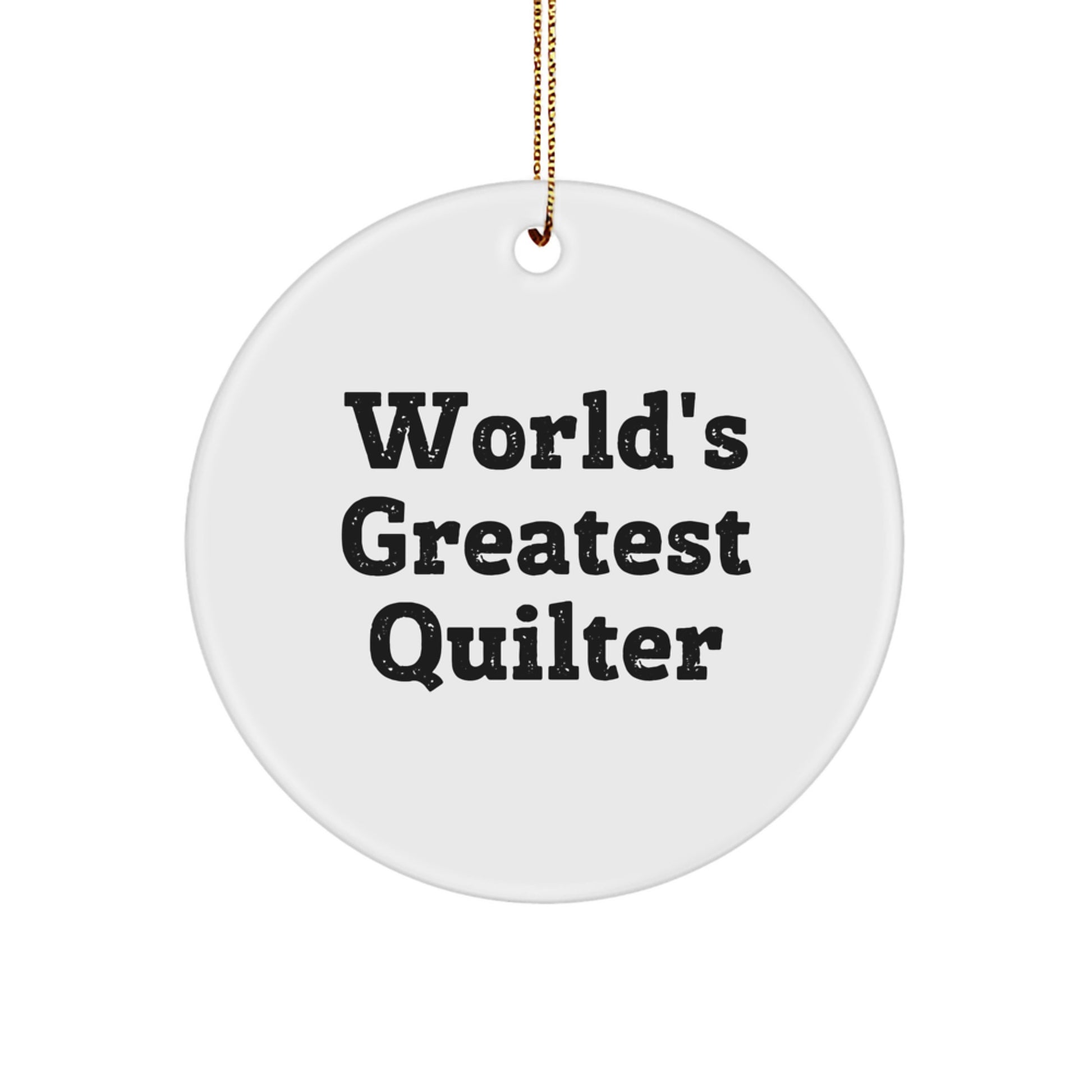 Funny Quilter Gifts from Friends, World's Greatest Quilter Circle Ornament for Men, Unique Christmas Unique Gifts - Image 1