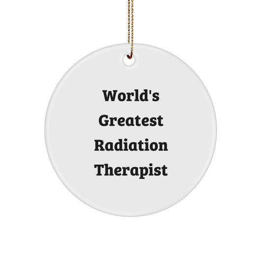Funny 'World's Greatest' Radiation Therapist Gifts for Men, Women, Friends, Coworkers, Family - Christmas Unique Circle Ornament - Image 1