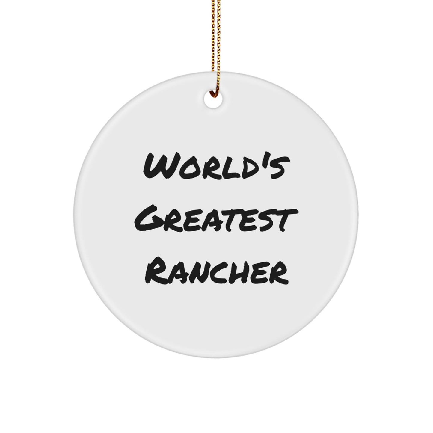 Funny Rancher Gifts from Friends and Family - 'World's Greatest Rancher' Christmas Circle Ornament - Image 1