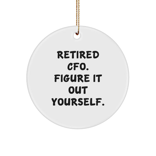 Funny CFO Gifts for Men, CFO Unique Christmas Ornaments, 'Retired CFO. Figure It Out Yourself.' - Image 1