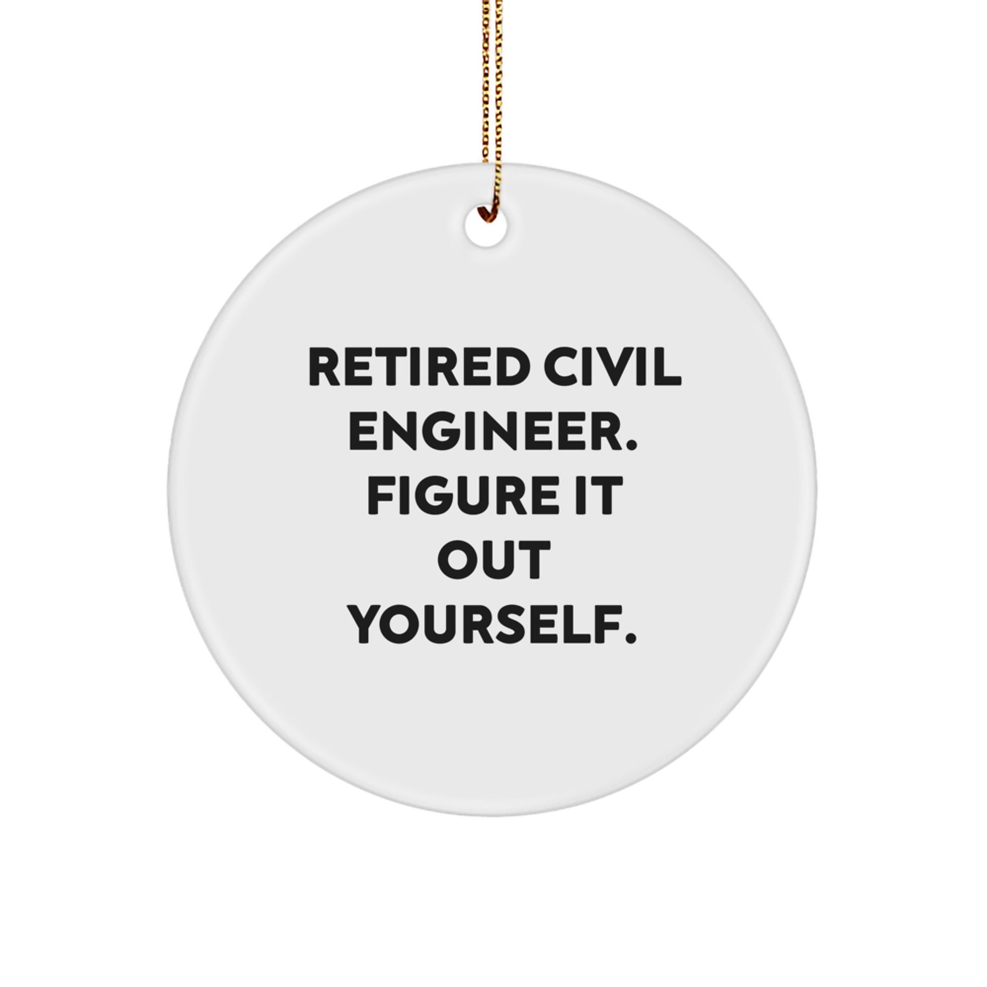 Civil Engineer Gifts - Funny Quote Circle Ornament for Men - Gifts from Family - Christmas Unique Ideas - Image 1