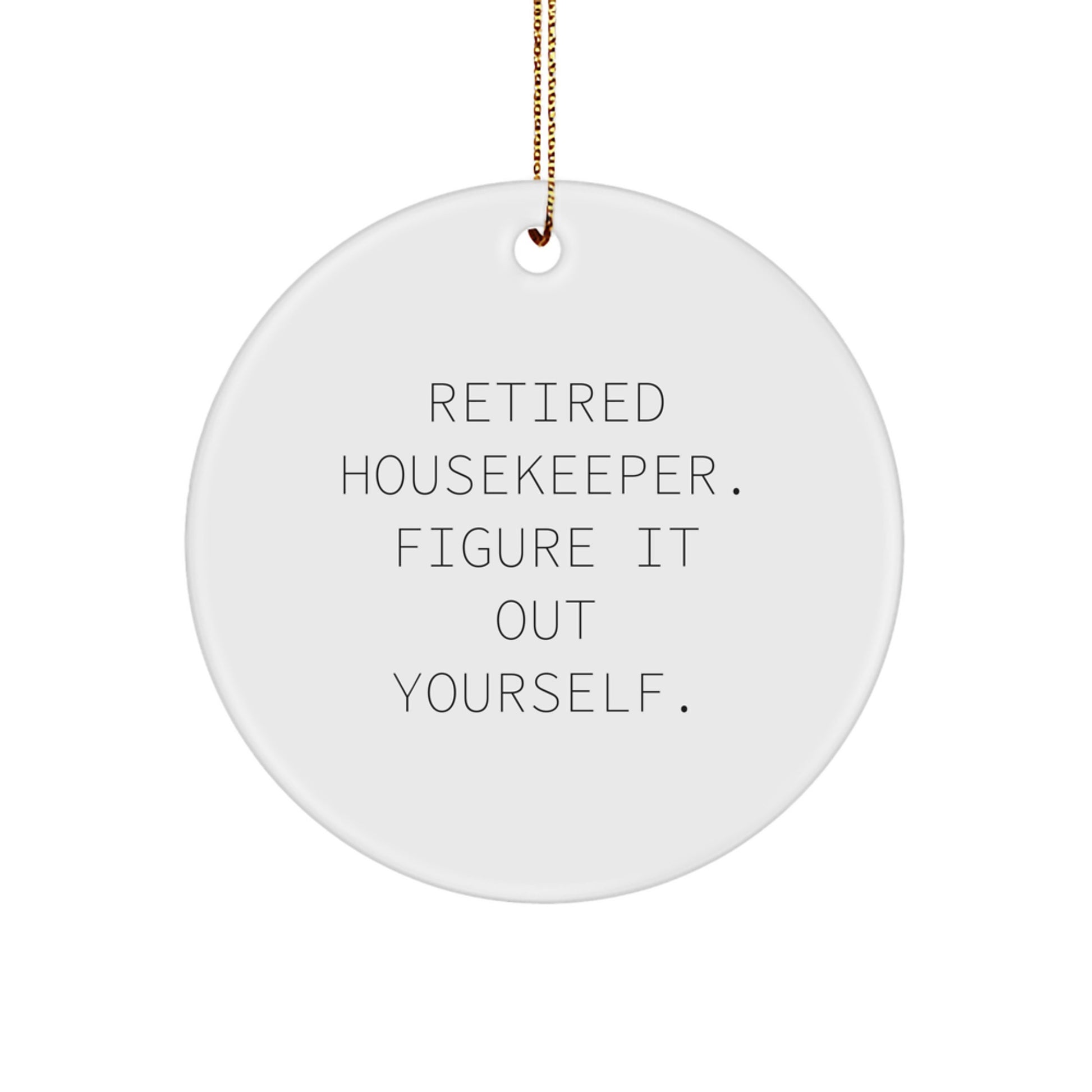 Funny Housekeeper Gifts, Housekeeper Quote Circle Ornament, Gifts from Family for Housekeeper's Christmas - Image 1
