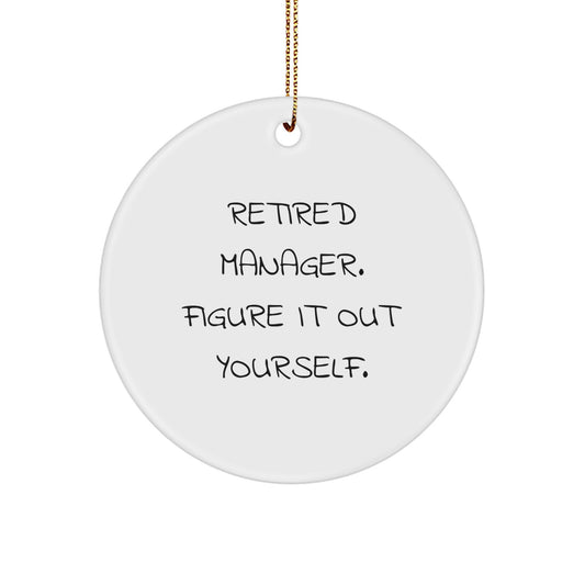 Funny Manager Gifts for Men from Friends, Funny Quotes Circle Ornaments for Christmas Unique Gifts, Retired Manager Figure It Out Yourself - Image 1