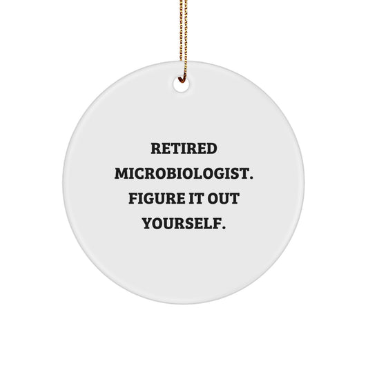 'Figure It Out Yourself' Funny Circle Ornament Gifts from Friends to Microbiologist, Perfect for Christmas Decorations, Gifts for Microbiologist, Gifts from Women, Gifts to Family - Image 1