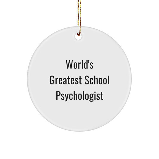 Funny Gifts from Men to School Psychologist - Best Inspirational Quote Circle Ornament for Christmas Unique Gifts - World's Greatest School Psychologist MDF Ornament - Image 1