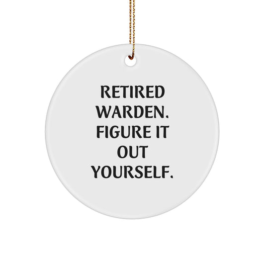 Warden Gifts from Men for Christmas Unique Circle Ornament - 'Figure It Out Yourself' Quote - Image 1