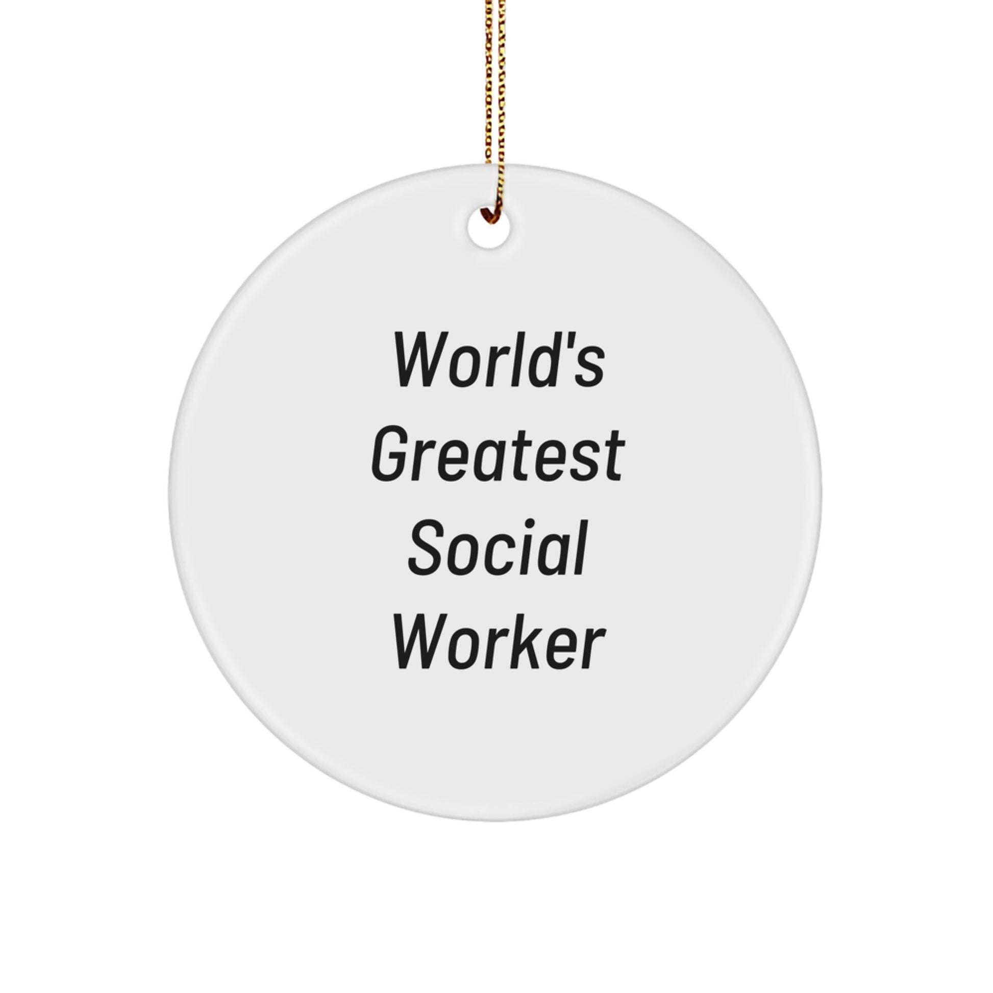 Social Worker Gifts: 'World's Greatest' Circle Ornament, Funny Quote, White, 2.75'' Tall, Perfect for Christmas, Gifts from Friends, Family, or Coworkers - Image 1