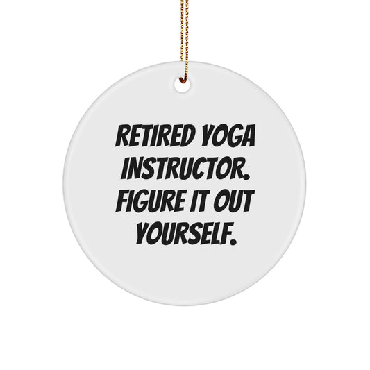 Funny Yoga Instructor Gifts for Men, Women, Friends, or Coworkers - 'Retired Yoga Instructor. Figure It Out Yourself.' Circle Ornament for Christmas - Image 1