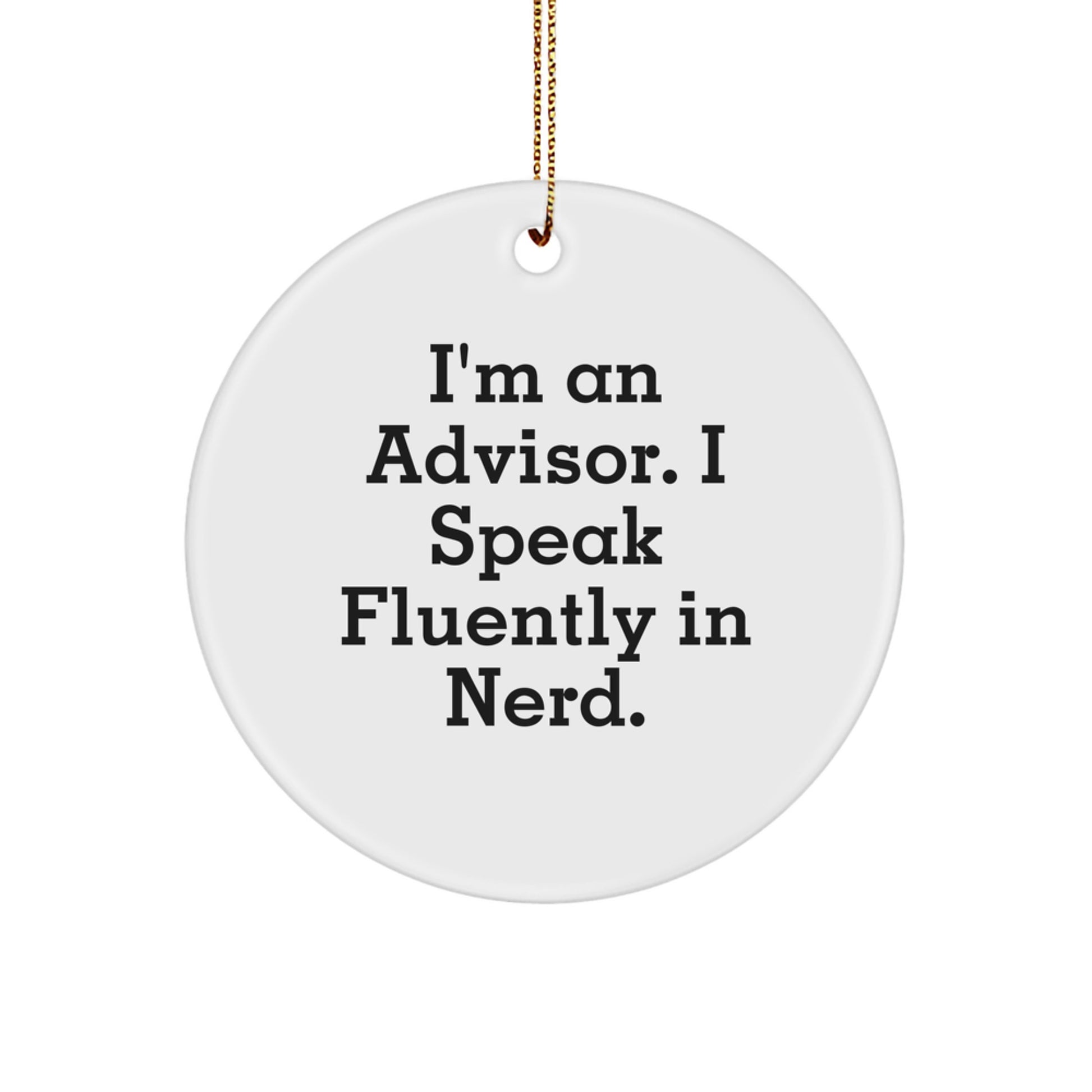Funny Advisor Circle Ornament Gifts from Friends for Christmas Unique Advisors, 'I Speak Fluently In genius.' - Image 1