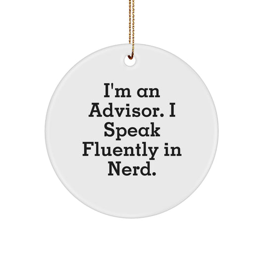 Funny Advisor Circle Ornament Gifts from Friends for Christmas Unique Advisors, 'I Speak Fluently In genius.' - Image 1