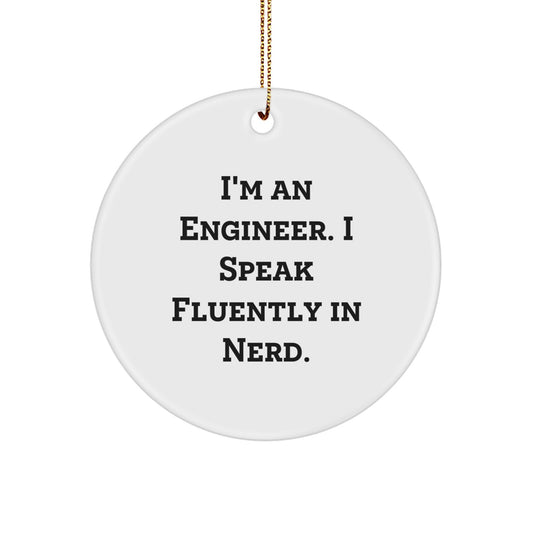Funny Engineer Gifts from Friends and Family for Him - 'I Speak Fluently In genius.' Christmas Unique Circle Ornament - Image 1