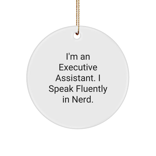 Christmas Unique Gifts for Executive Assistant - 'I'm An Executive Assistant. I Speak Fluently In genius.' Circle Ornament for Men, Women, Coworkers, and Friends - Image 1