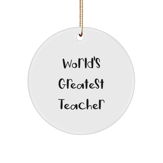 Funny Teacher Gifts from Men, World's Greatest Teacher Circle Ornament for Christmas, Inspirational Quote - Image 1