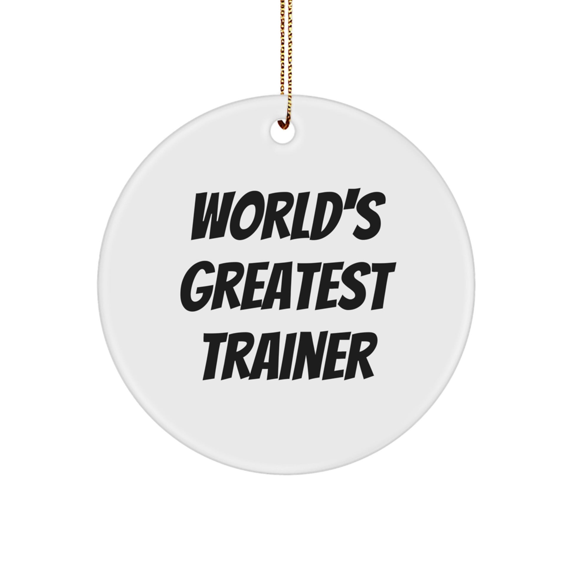 Funny Trainer Gifts from Men to Friends - 'World's Greatest Trainer' Circle Ornament, Christmas Unique Presents - Image 1