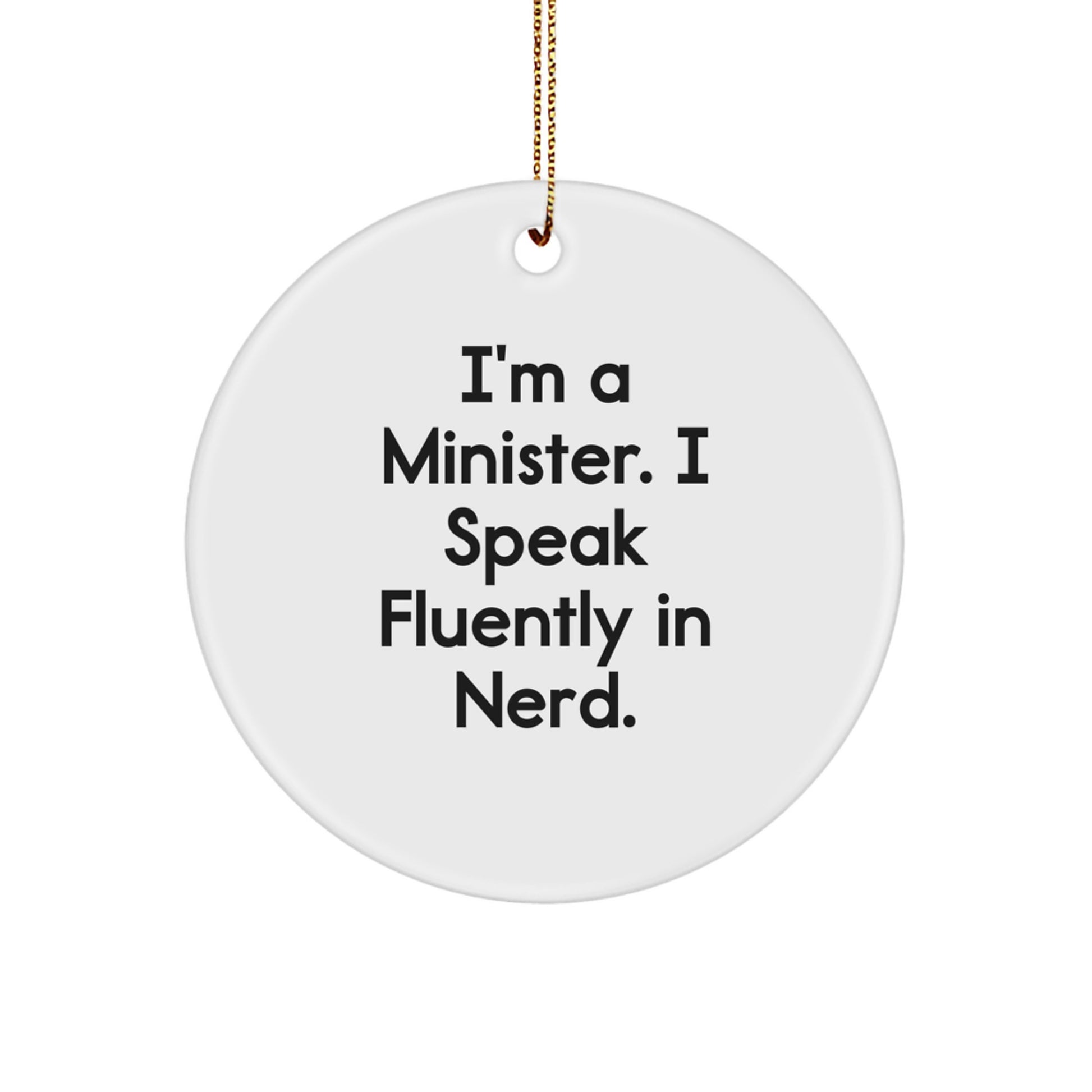 Funny Minister Gifts for Men - Unique Circle Ornament with I'm A Minister. I Speak Fluently In genius. Quote, White Christmas Decor - Image 1