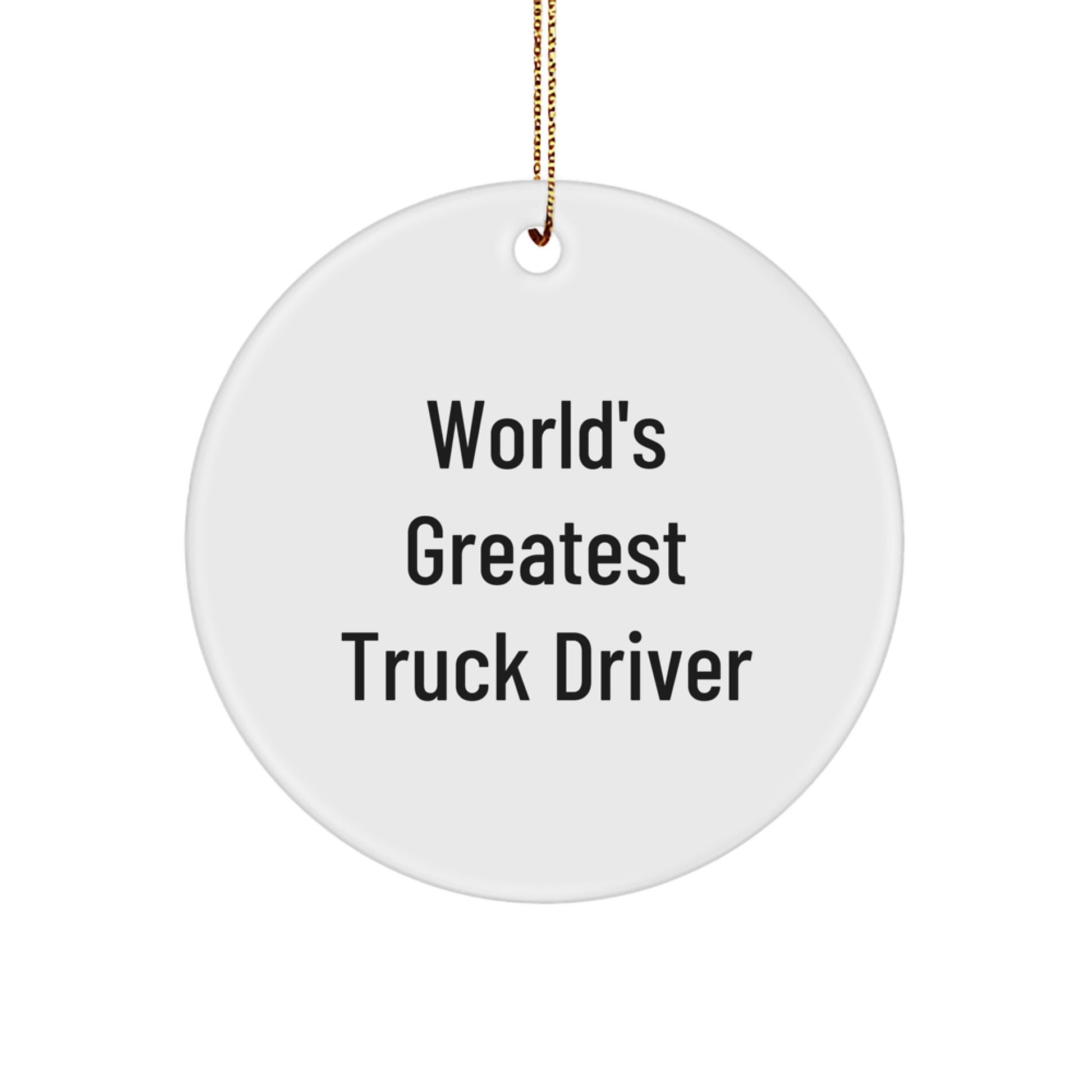 Funny Truck Driver Gifts for Men, World's Greatest Truck Driver Circle Ornament, Christmas Unique Decorations for Truck Driver, Gifts from Friends, Family, Coworkers - Image 1
